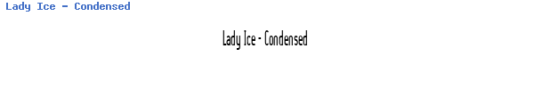 Fuente Lady Ice - Condensed.ttf